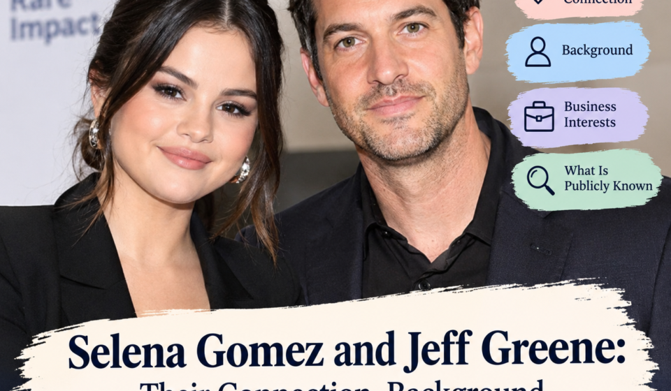 Selena Gomez and Jeff Greene
